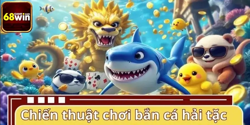 Bật mí chiến thuật chinh phục bắn cá hải tặc đỉnh cao Bật mí chiến thuật chinh phục bắn cá hải tặc đỉnh cao