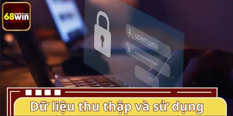 Các loại thông tin cá nhân 68WIN thu thập và mục đích sử dụng Các loại thông tin cá nhân 68WIN thu thập và mục đích sử dụng