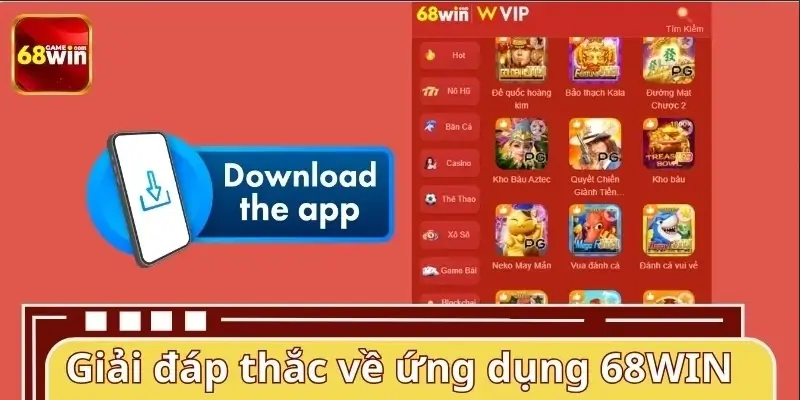 Giải đáp thắc mắc về quá trình sử dụng app 68WIN Giải đáp thắc mắc về quá trình sử dụng app 68WIN