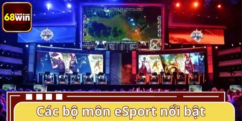 Giới thiệu các bộ môn eSport nổi bật tại cổng game 68WIN Giới thiệu các bộ môn eSport nổi bật tại cổng game 68WIN