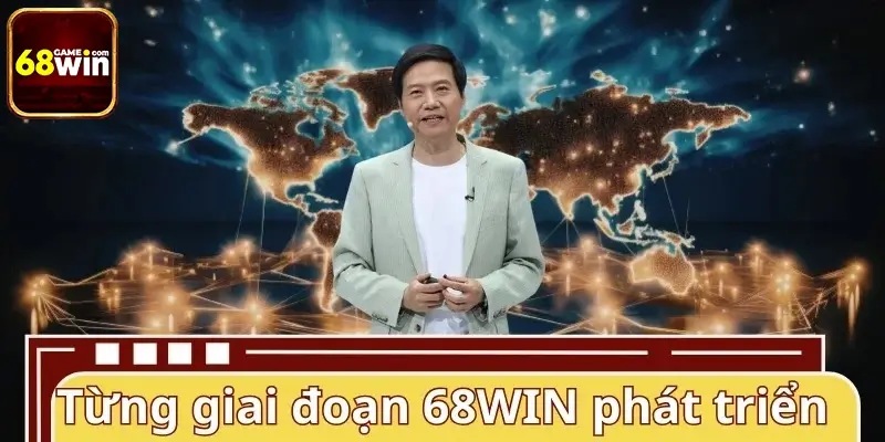 Hành trình phát triển 68WIN ấn tượng của CEO Hành trình phát triển 68WIN ấn tượng của CEO