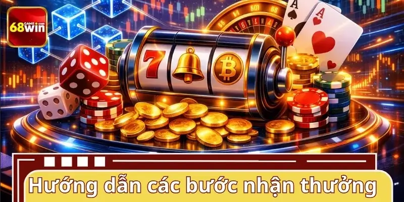 Hướng dẫn các bước nhận thưởng đăng ký 68WIN nhanh nhất Hướng dẫn các bước nhận thưởng đăng ký 68WIN nhanh nhất