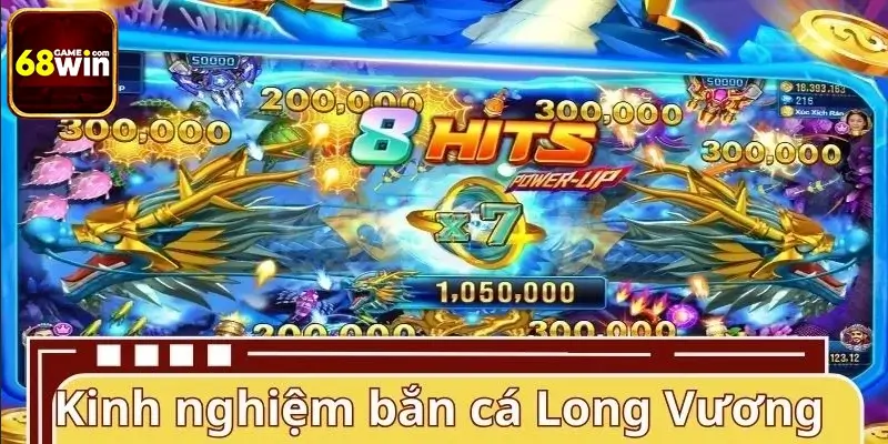 Kinh nghiệm chơi bắn cá Long Vương từ cao thủ Kinh nghiệm chơi bắn cá Long Vương từ cao thủ