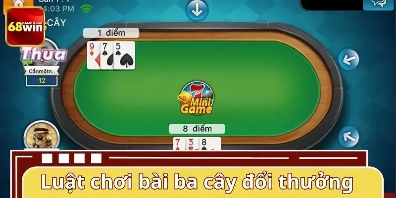 Luật chơi bài ba cây đổi thưởng cơ bản cho người mới Luật chơi bài ba cây đổi thưởng cơ bản cho người mới