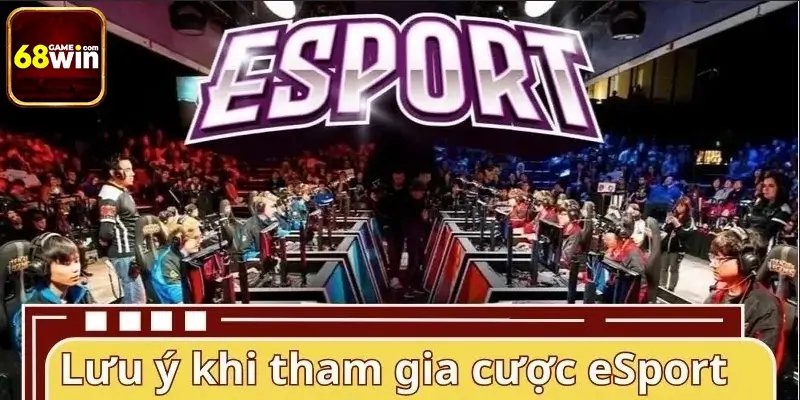 Lưu ý khi tham gia cược thể thao điện tử trực tuyến Lưu ý khi tham gia cược thể thao điện tử trực tuyến