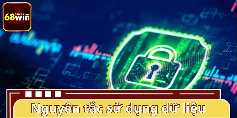 Nguyên tắc thu thập và sử dụng thông tin tại 68WIN Nguyên tắc thu thập và sử dụng thông tin tại 68WIN