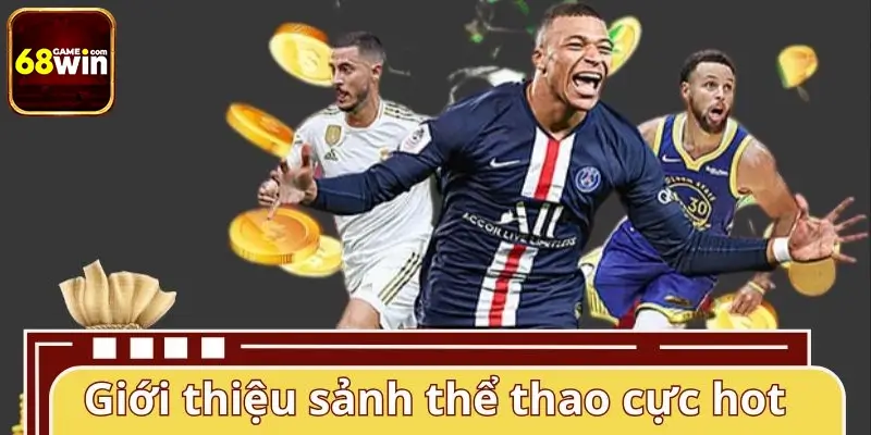 Tổng quan về sảnh thể thao tại nhà cái 68WIN cực hot Tổng quan về sảnh thể thao tại nhà cái 68WIN cực hot