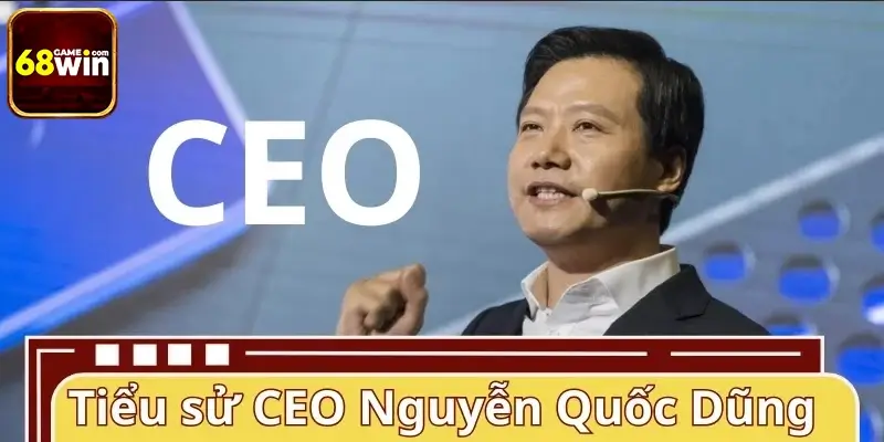 Thông tin thú vị về CEO Nguyễn Quốc Dũng Thông tin thú vị về CEO Nguyễn Quốc Dũng