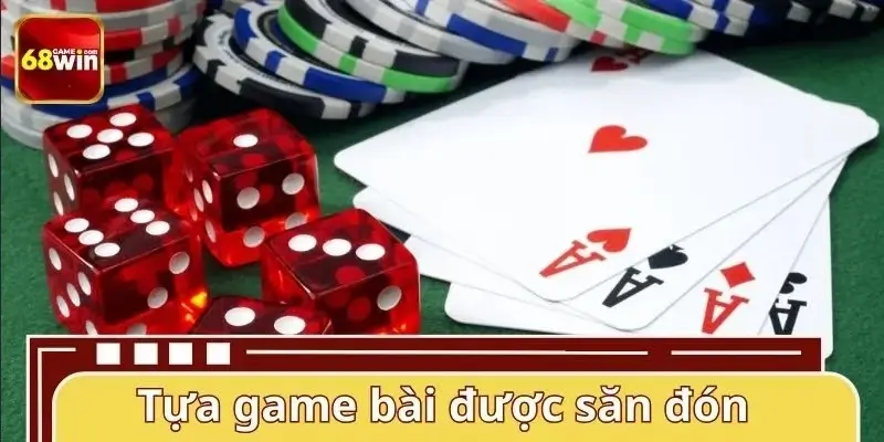 Những tựa game bài được người chơi săn đón Những tựa game bài được người chơi săn đón