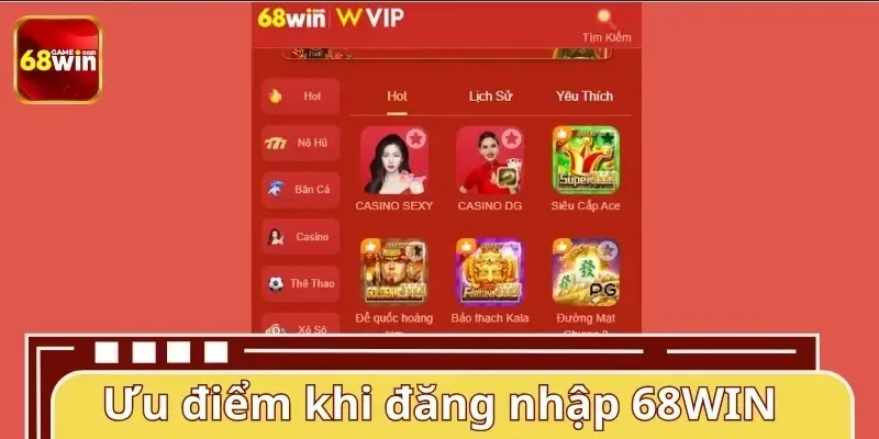 Ưu điểm khi đăng nhập cá cược tại 68WIN Ưu điểm khi đăng nhập cá cược tại 68WIN