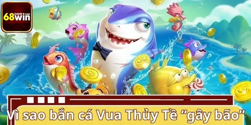 Vì sao bắn cá Vua Thủy Tề “gây bão” cộng đồng game thủ? Vì sao bắn cá Vua Thủy Tề “gây bão” cộng đồng game thủ?