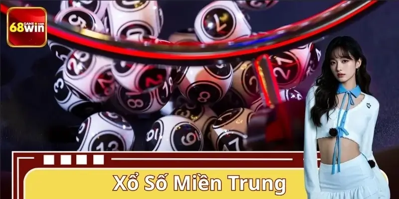 Xổ Số Miền Trung – Dự Đoán Phân Tích Tỷ Lệ Ra Số Tại 68WIN