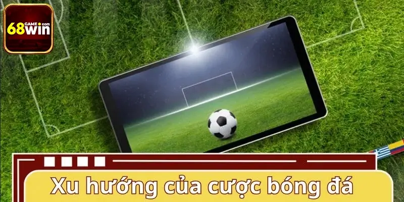 Xu hướng phát triển của bộ môn cá cược bóng đá trực tuyến Xu hướng phát triển của bộ môn cá cược bóng đá trực tuyến